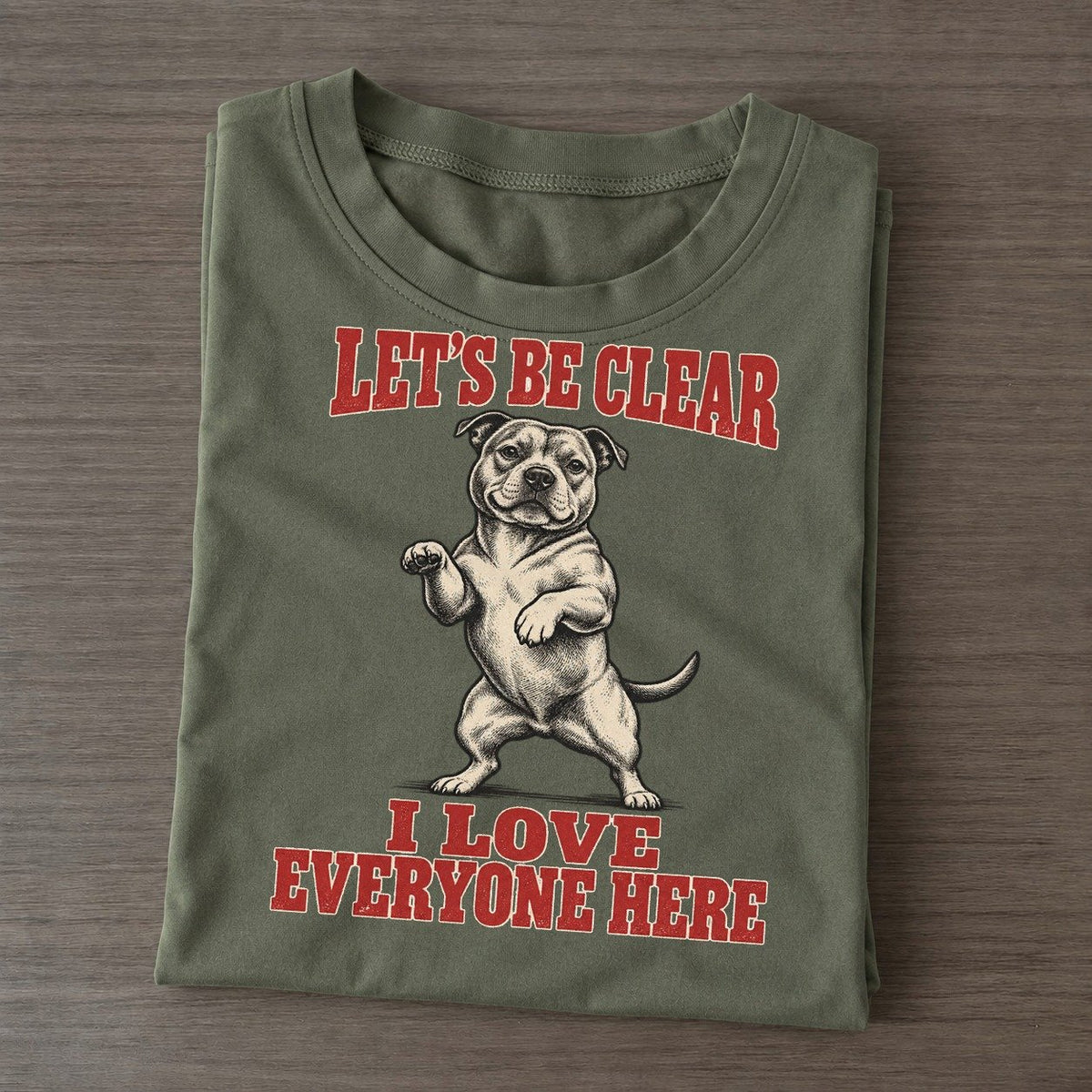 Staffordshire Bull Terrier Dog Declarations Classic T-shirt – Army Green