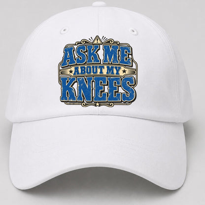Ask Me About My Knees American Wit Baseball Cap – White