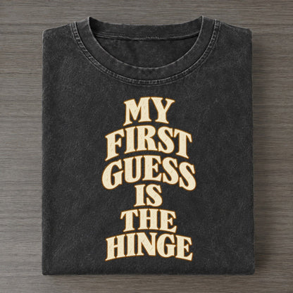 My First Guess Is The Hinge Quiet Statements Vintage T-shirt – Black