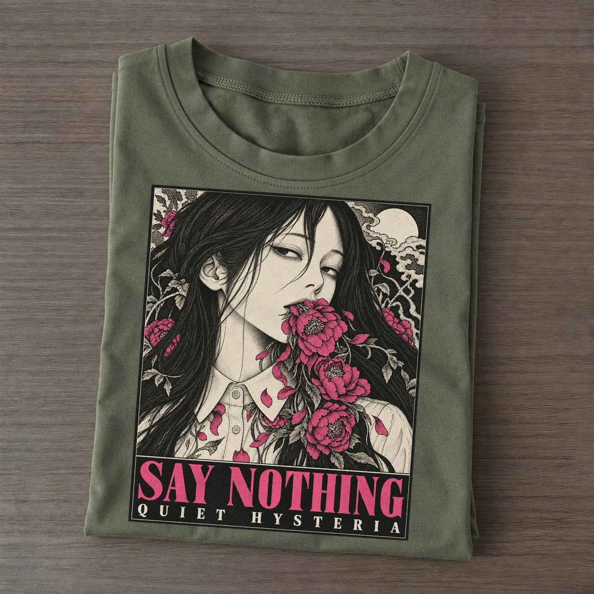 Say Nothing Quiet Hysteria Classic T-shirt – Army Green