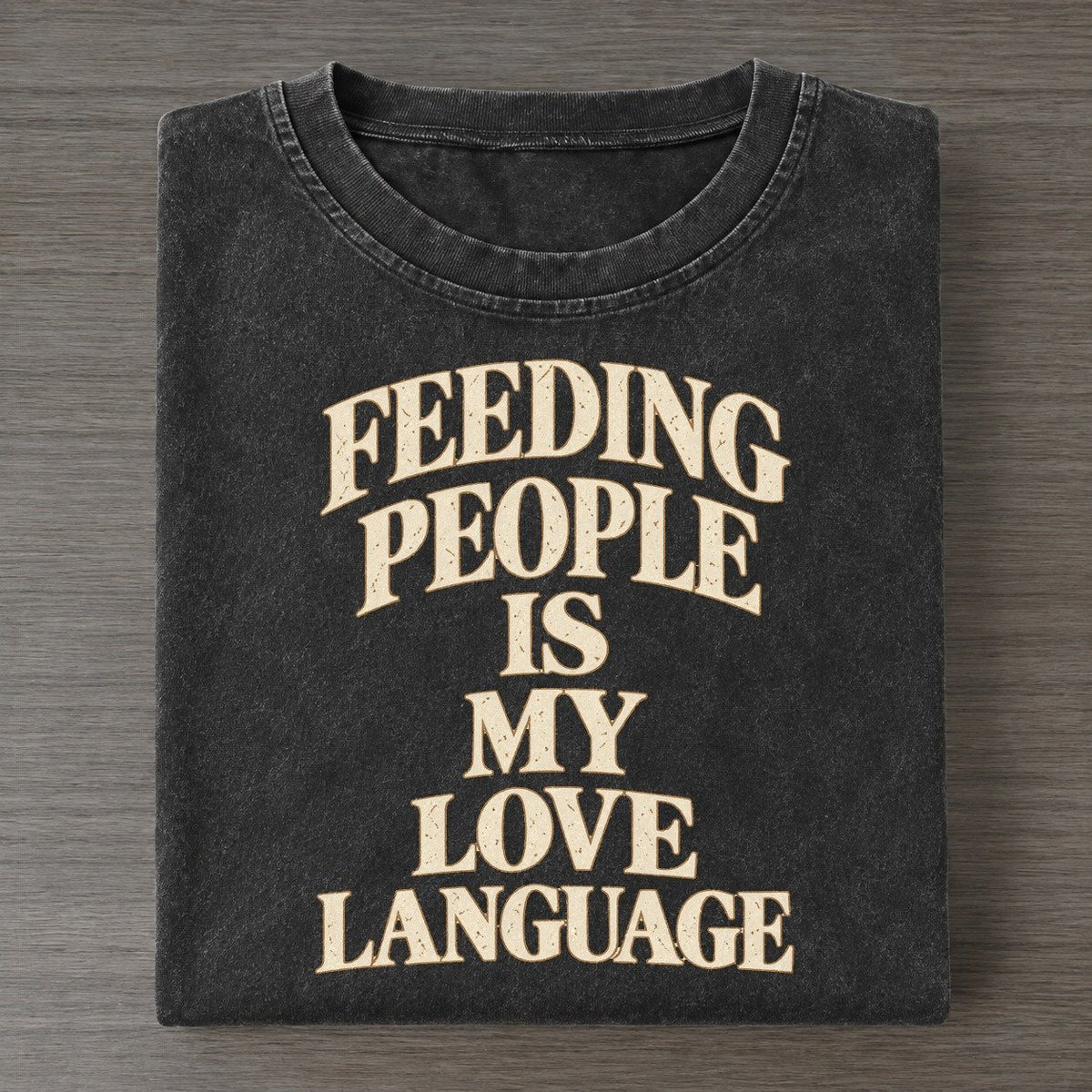 Feeding People Is My Love Language Quiet Statements Vintage T-shirt – Black