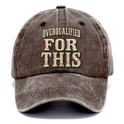 Overqualified For This American Wit Classic Cap – Brown