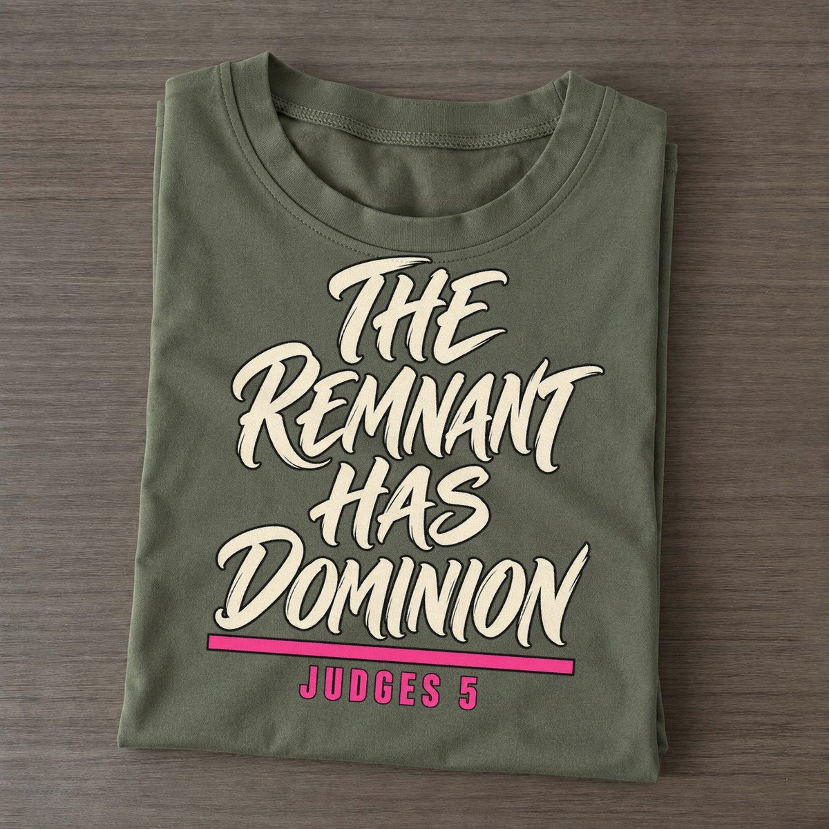 The Remnant Has Dominion Daughters Of Deborah Classic T-shirt – Army Green