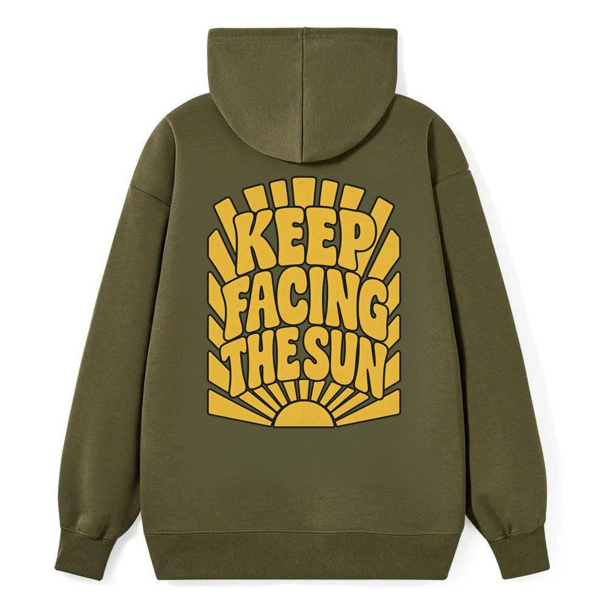 Keep Facing The Sun Sunburst Sayings Classic Pullover Hoodie – Armygreen