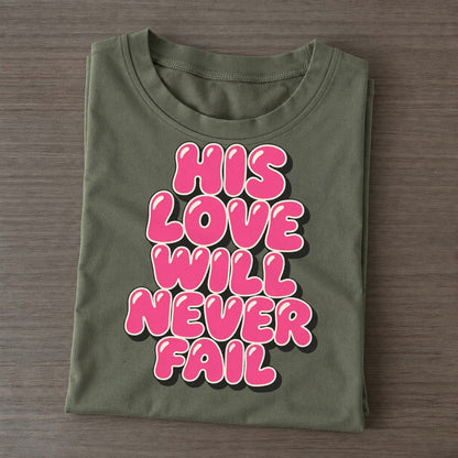 His Love Will Never Fail Sunday Puff Classic T-shirt – Army Green