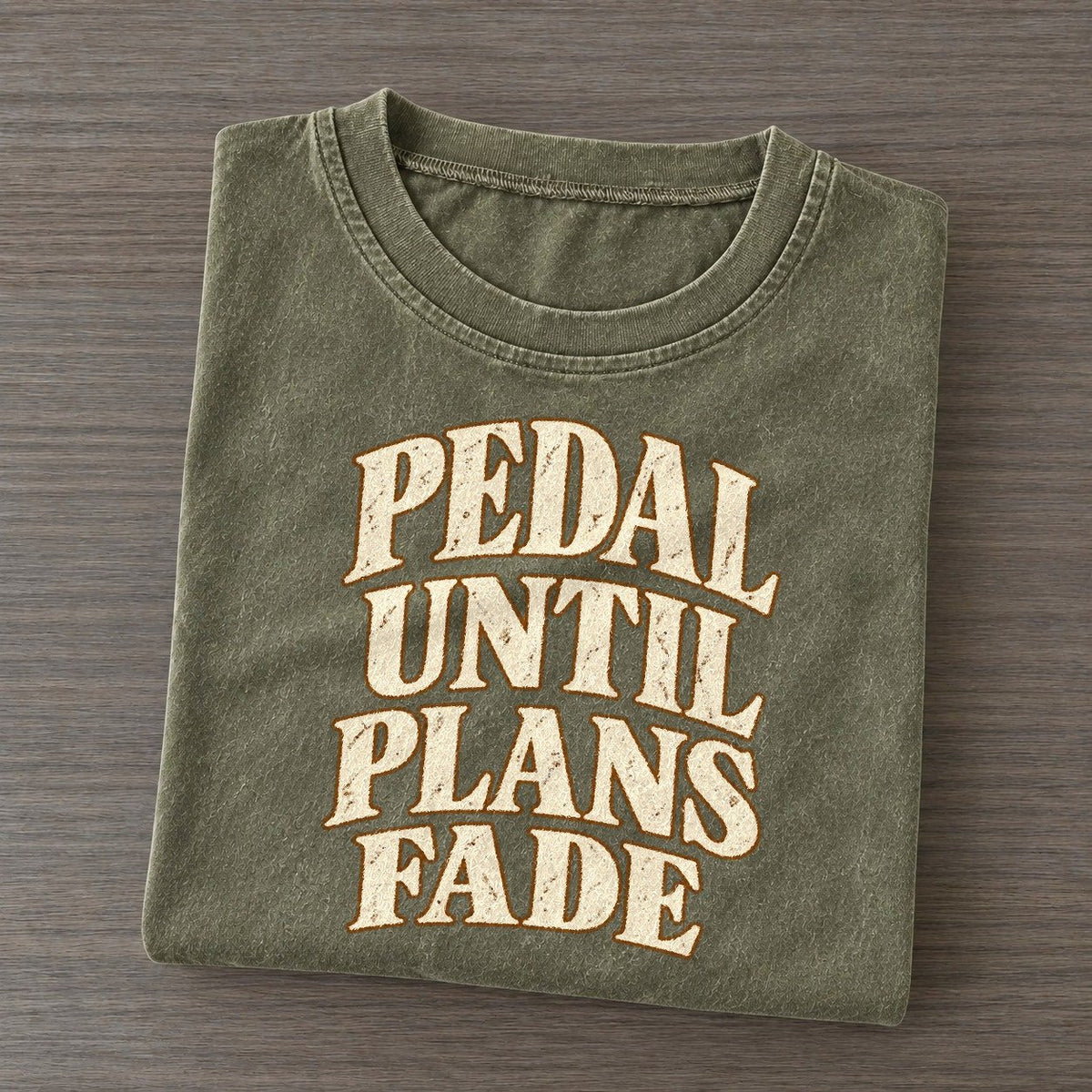 Pedal Until Plans Fade Pastimes Companions Vintage T-shirt – Army Green