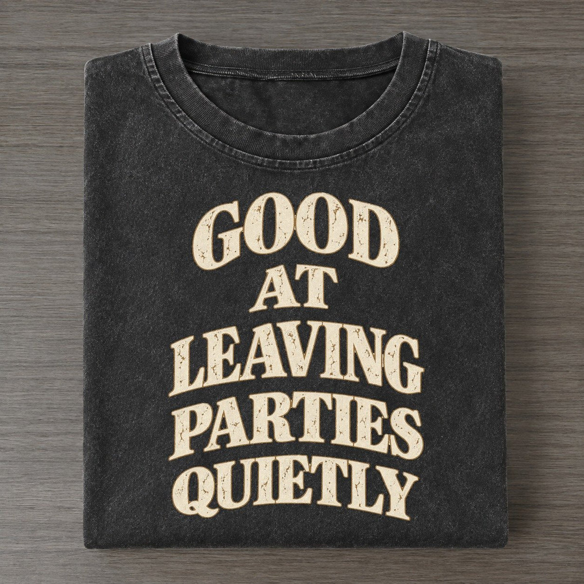 Good At Leaving Parties Quietly Quiet Statements Vintage T-shirt – Black