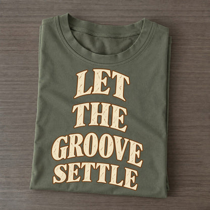 Let The Groove Settle Pastimes Companions Classic T-shirt – Army Green
