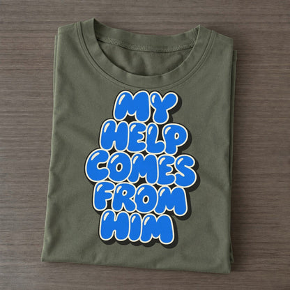 My Help Comes From Him Sunday Puff Classic T-shirt – Army Green