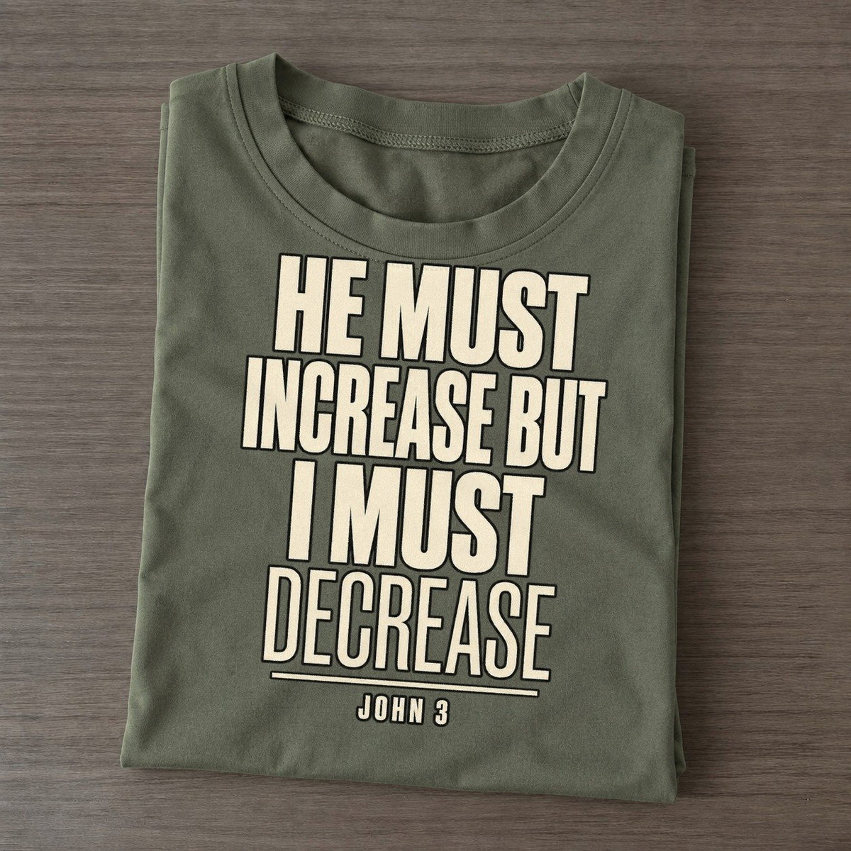 He Must Increase But Plain Gospel Classic T-shirt – Army Green