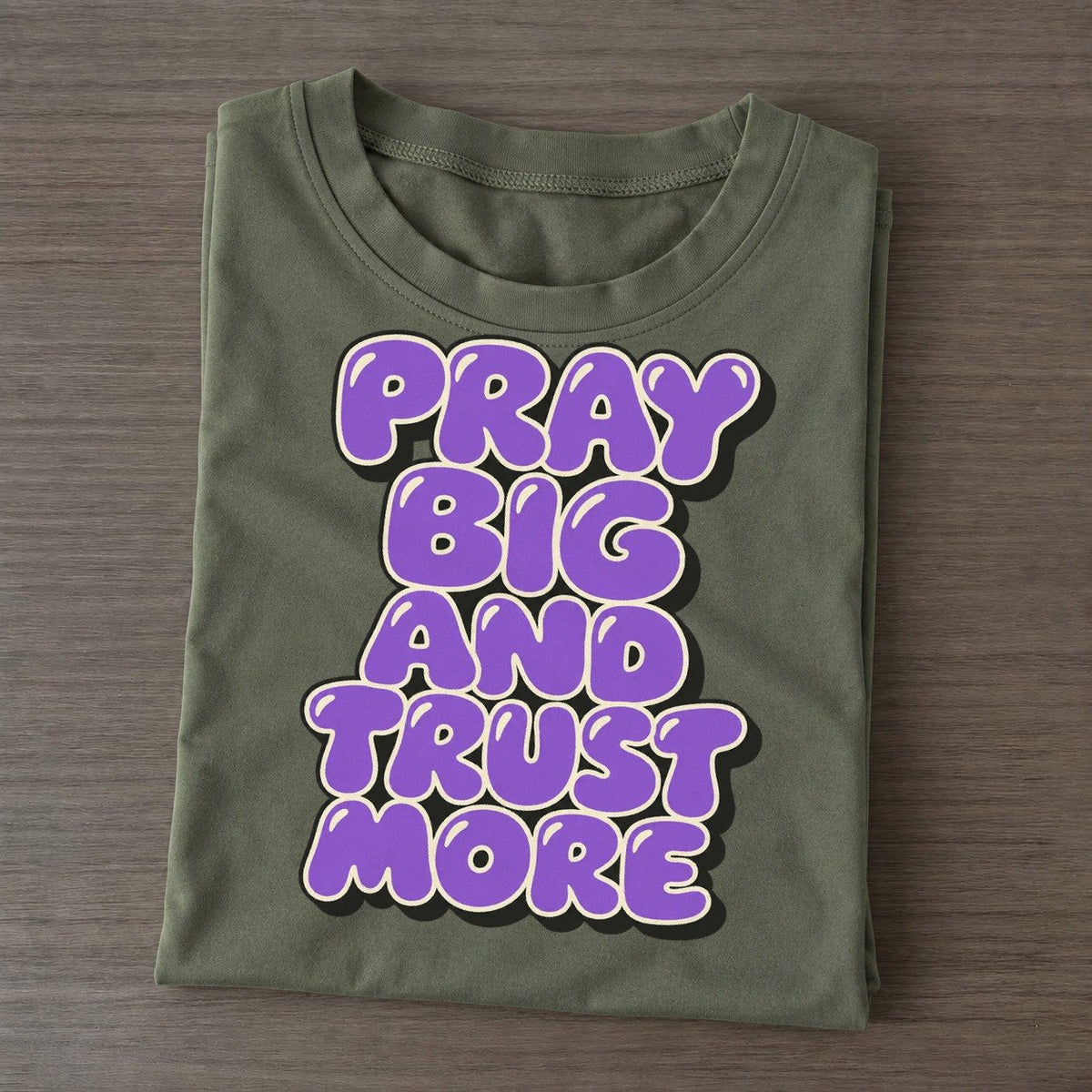 Pray Big And Trust More Sunday Puff Classic T-shirt – Army Green