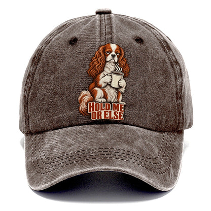 Hold Me Or Else Cavalier King Charles Spaniel Classic Cap – Brown