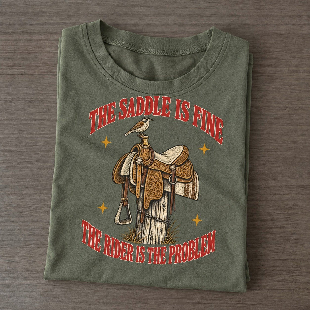 The Rider Is The Problem Unhinged Affirmations Classic T-shirt – Army Green