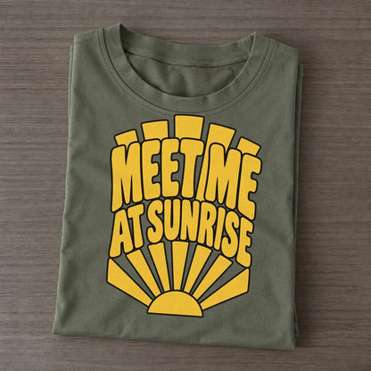 Meet Me At Sunrise Sunburst Sayings Sunburst Sayings Tees Top Classic T-shirt – Army Green
