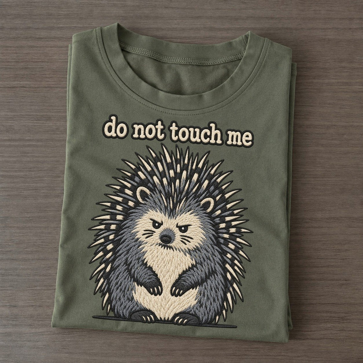 Do Not Touch Me Strongly Worded Classic T-shirt – Army Green