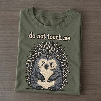 Do Not Touch Me Strongly Worded Classic T-shirt – Army Green