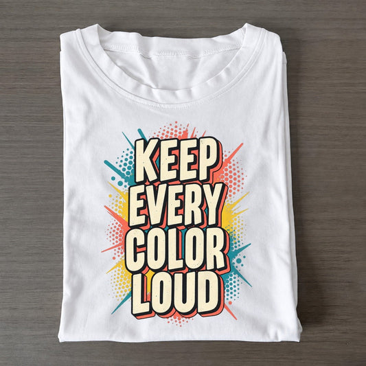 Keep Every Color Loud Classic T-shirt – White