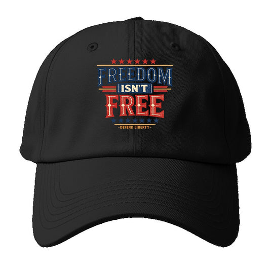 Freedom Isnt Free Baseball Cap – Black