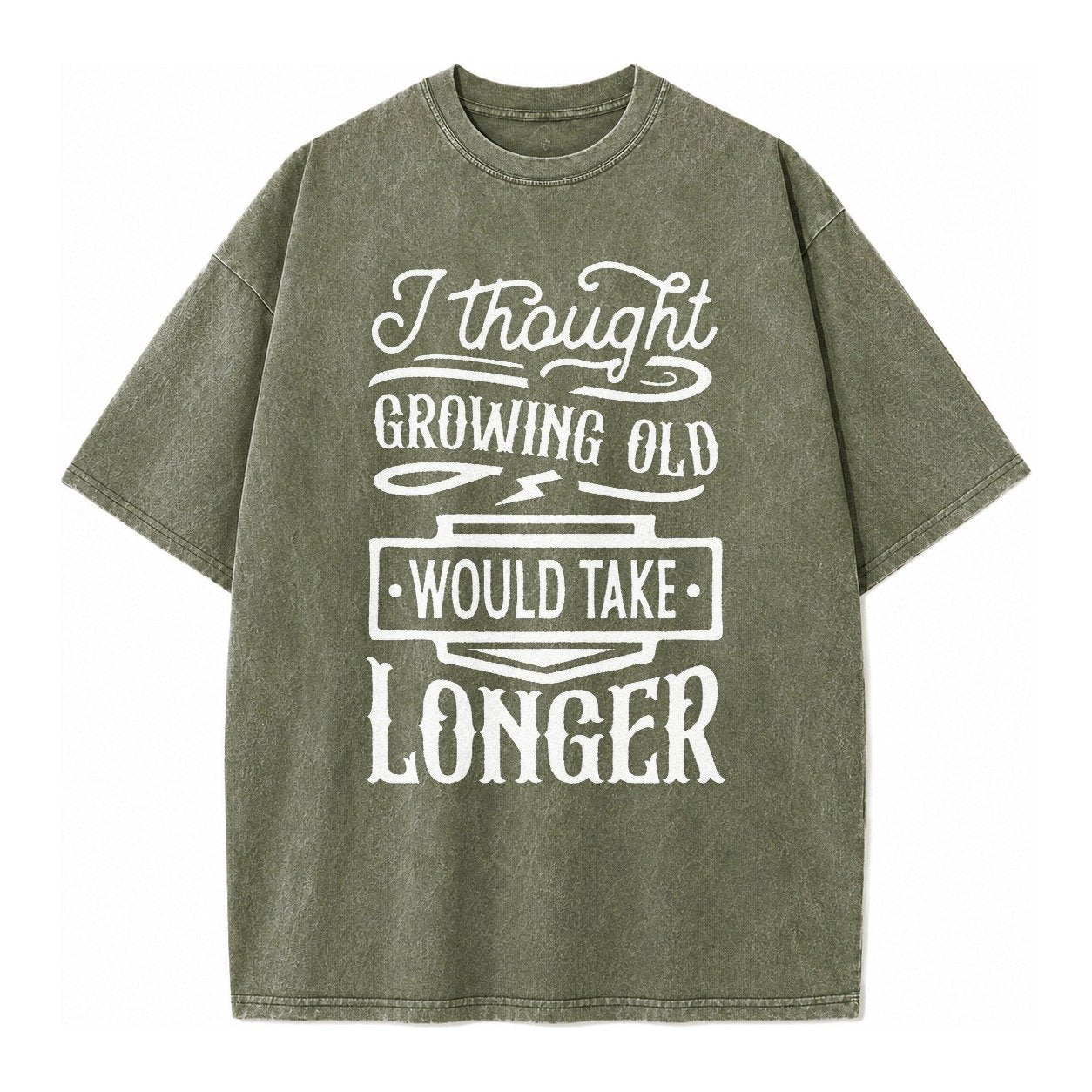 I Thought Growing Old Would Take Longer Vintage T-shirt – Army Green