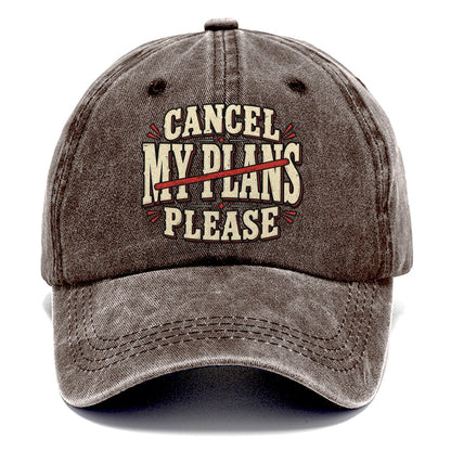Cancel My Plans Please American Wit Classic Cap – Brown