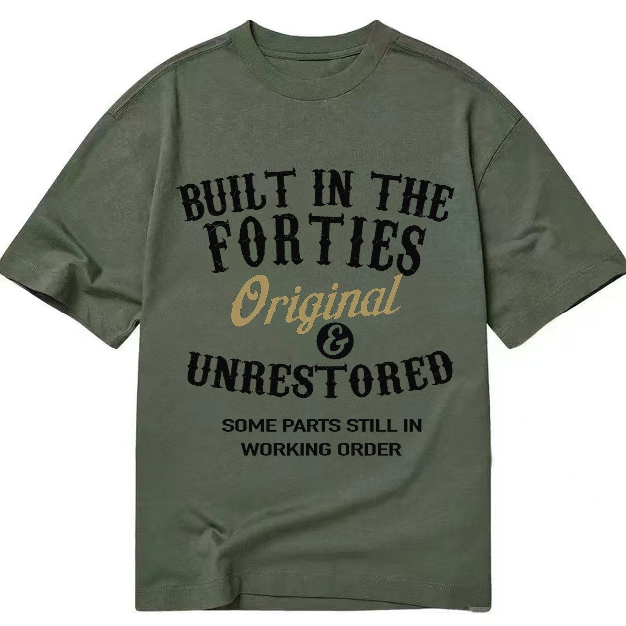 Built In The Forties Original Unrestored Some Parts Still In Classic T-shirt – Army Green