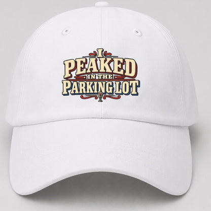 I Peaked In The Parking Lot American Wit Baseball Cap – White