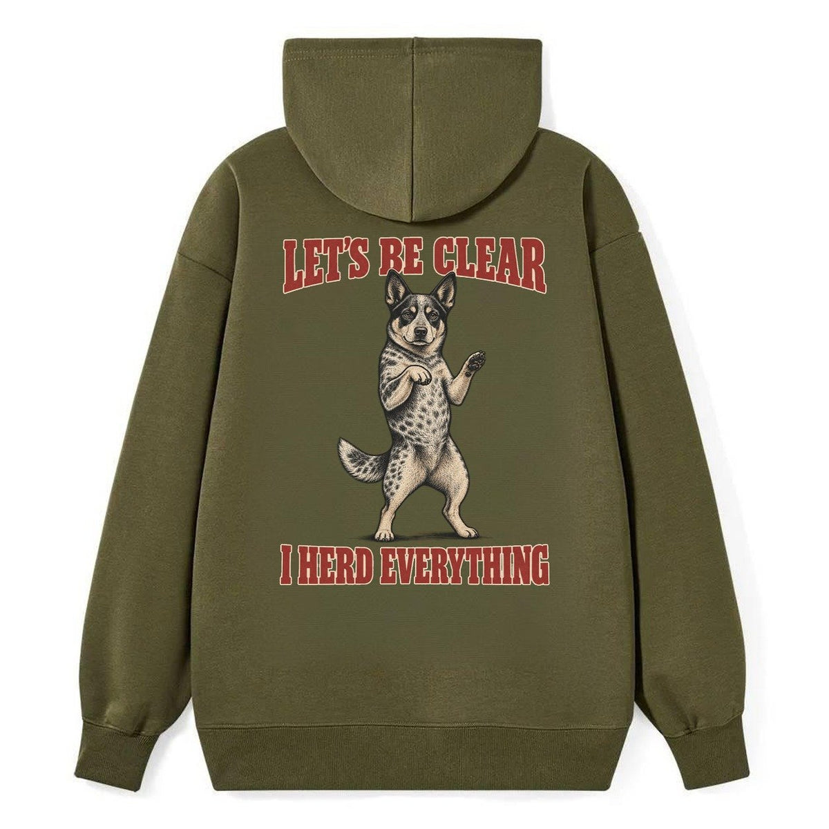 Australian Cattle Dog Dog Declarations Classic Pullover Hoodie – Armygreen
