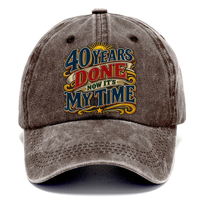 40 Years Done Now It S My Time Retired Living Classic Cap – Brown