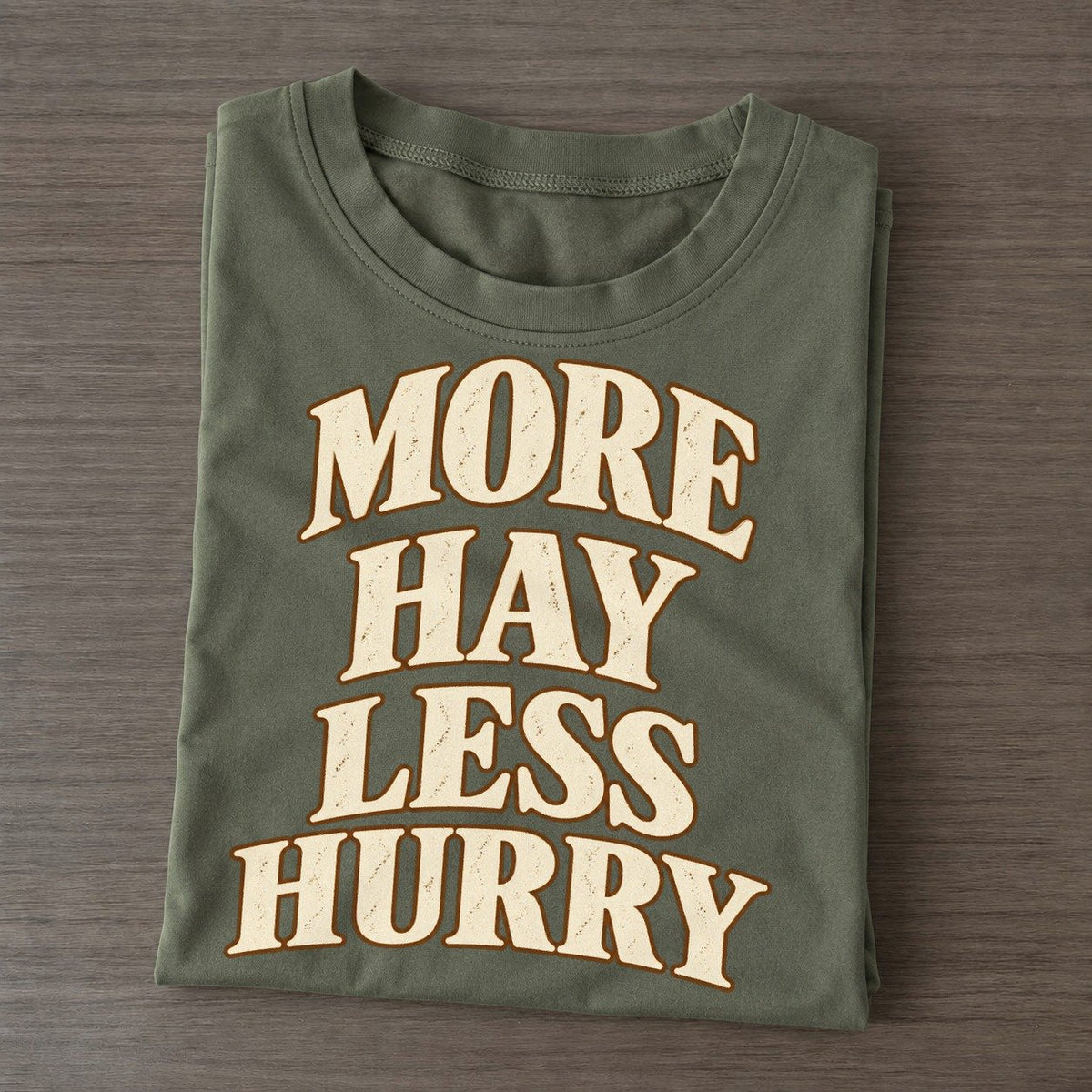 More Hay Less Hurry Pastimes Companions Classic T-shirt – Army Green