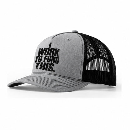 I Work To Fund This Fishing Club Trucker Hat – Sport Grey Black