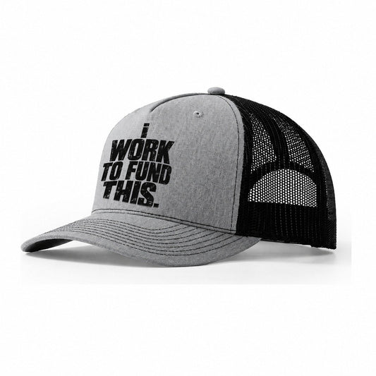 I Work To Fund This Fishing Club Trucker Hat – Sport Grey Black