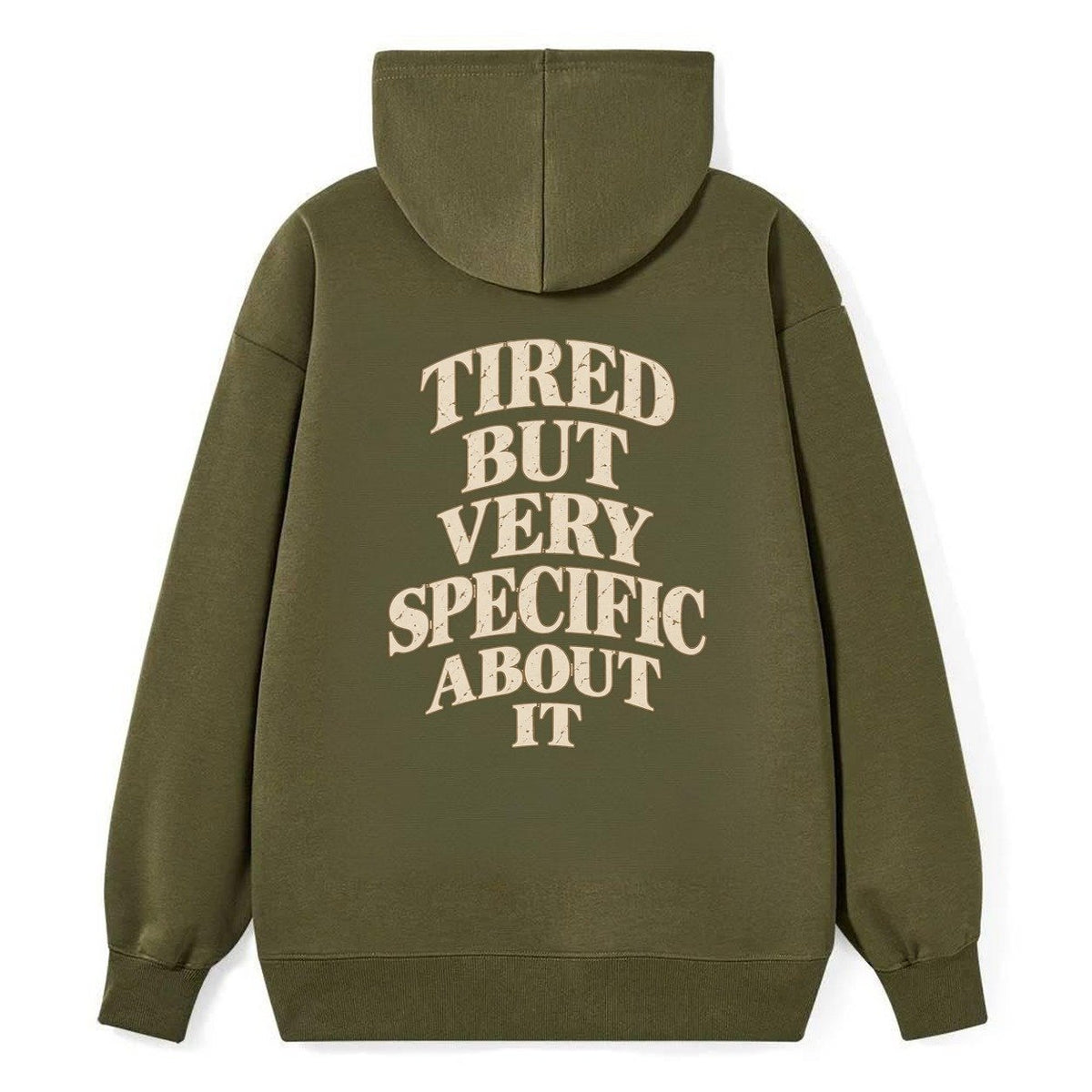 Tired But Very Specific About It Quiet Statements Classic Pullover Hoodie – Armygreen