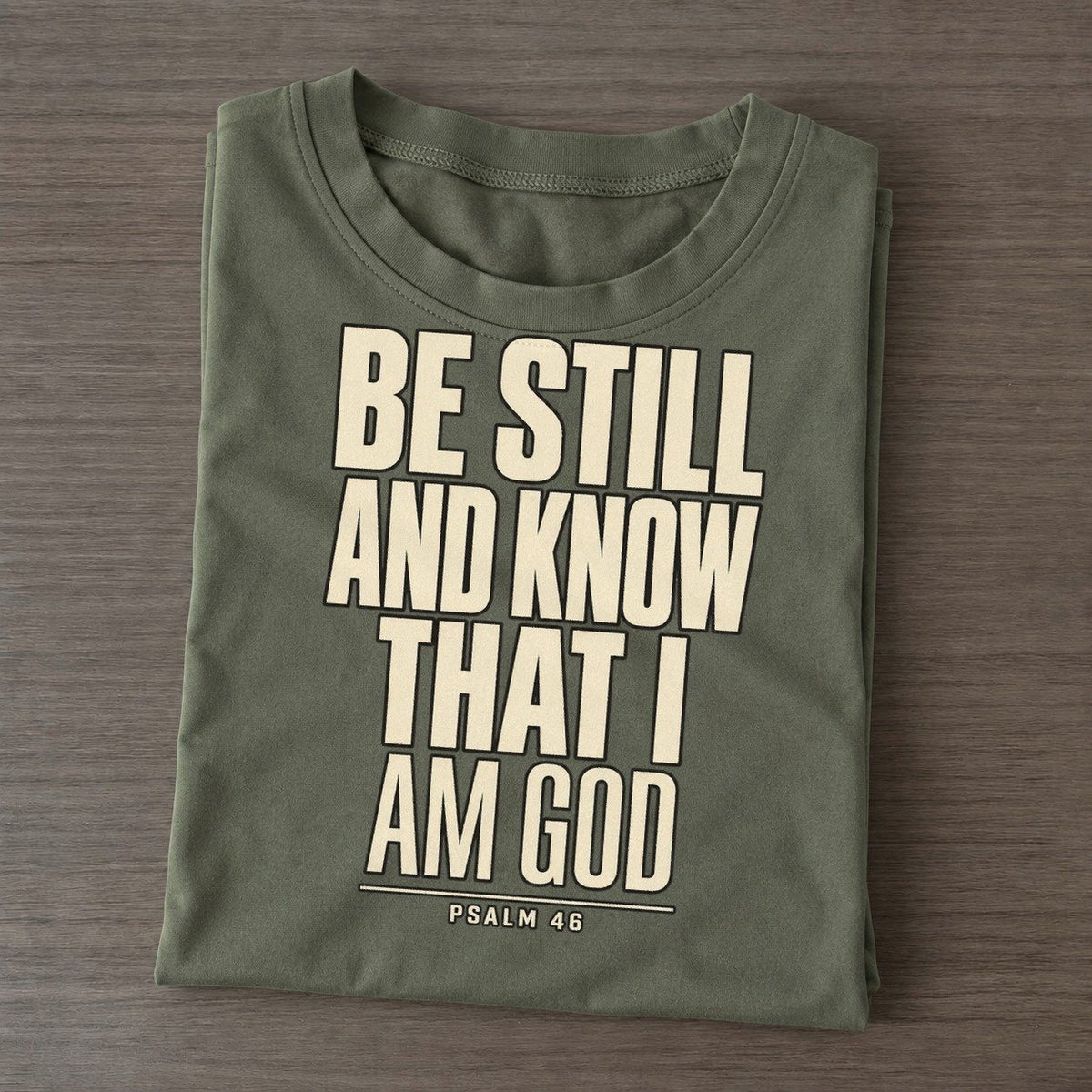 Be Still And Know Plain Gospel Classic T-shirt – Army Green