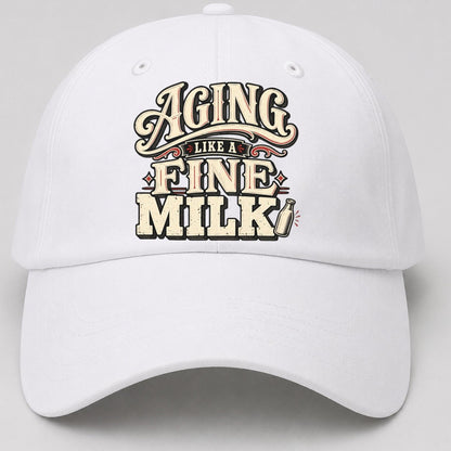 Aging Like A Fine Milk American Wit Baseball Cap – White