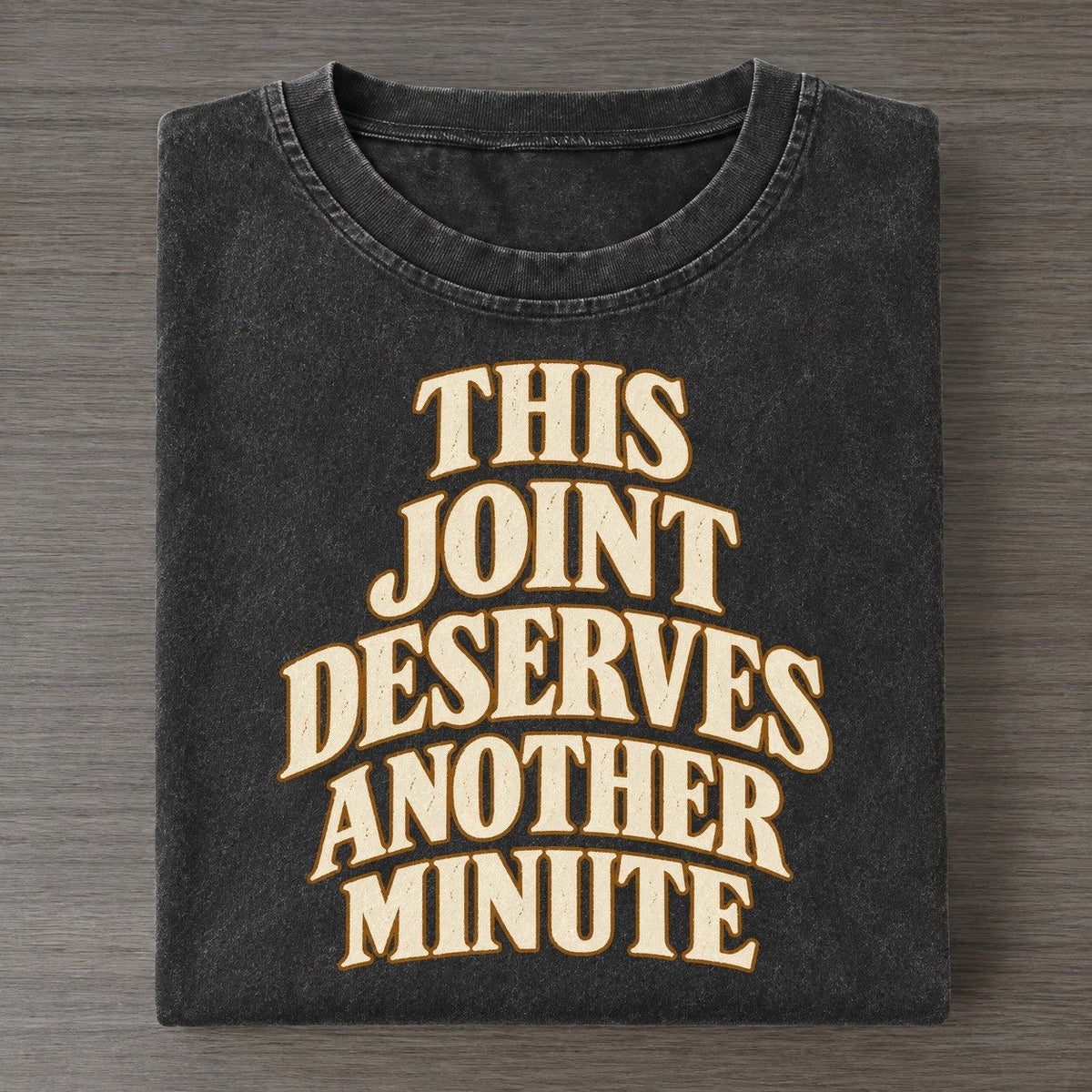 This Joint Deserves Another Minute Quiet Statements Vintage T-shirt – Black