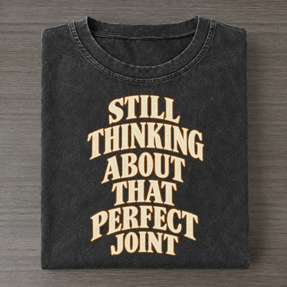 Still Thinking About That Perfect Joint Quiet Statements Vintage T-shirt – Black