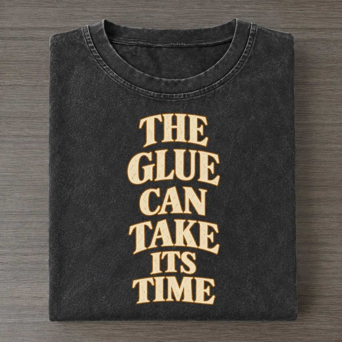 The Glue Can Take Its Time Quiet Statements Vintage T-shirt – Black
