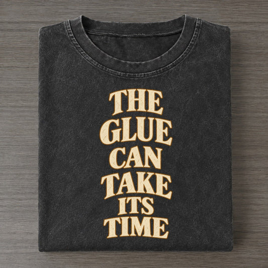 The Glue Can Take Its Time Quiet Statements Vintage T-shirt – Black