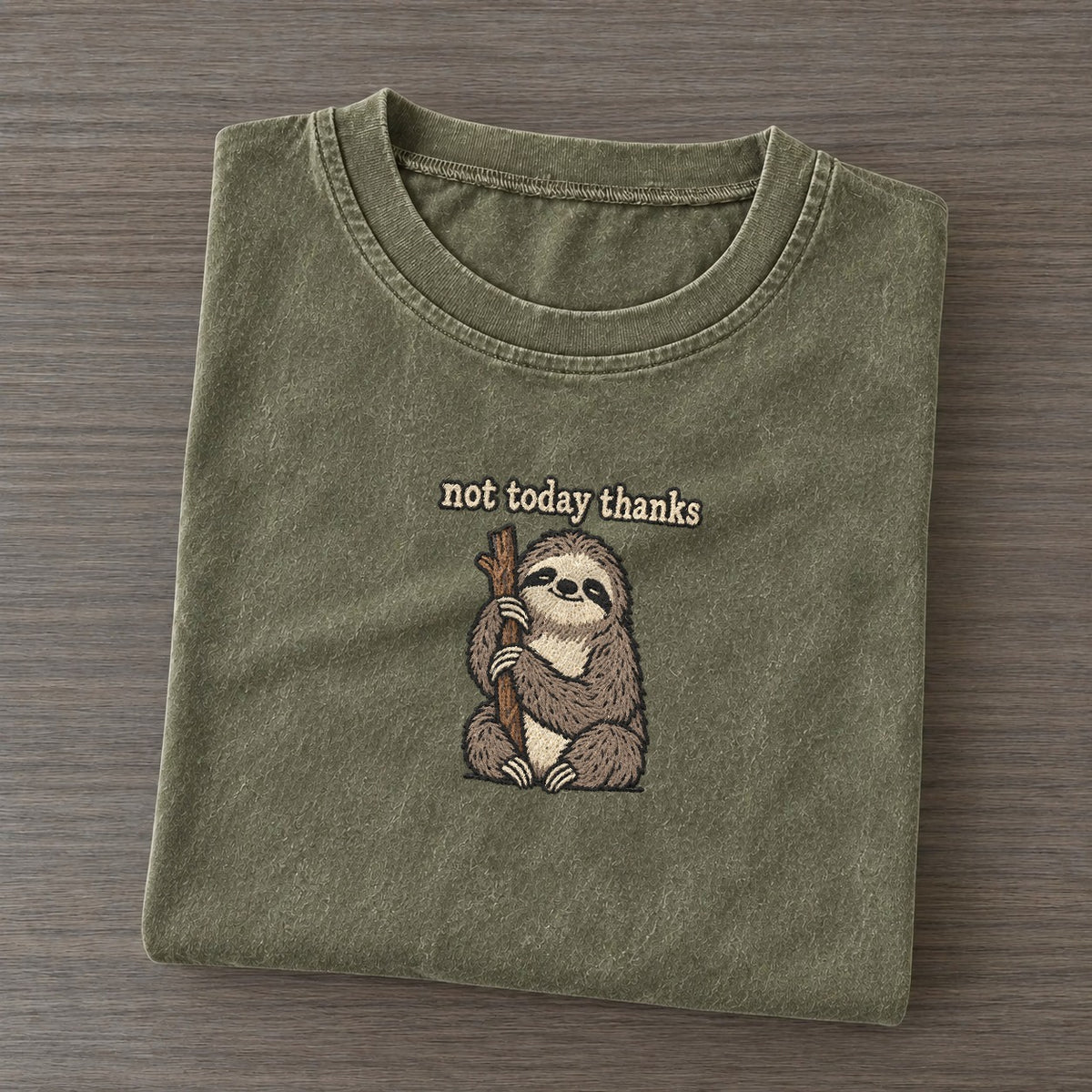 Not Today Thanks Strongly Worded Vintage T-shirt – Army Green