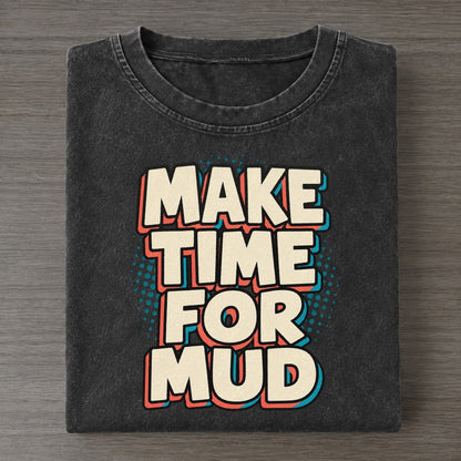 Make Time For Mud Vintage T-shirt – Black