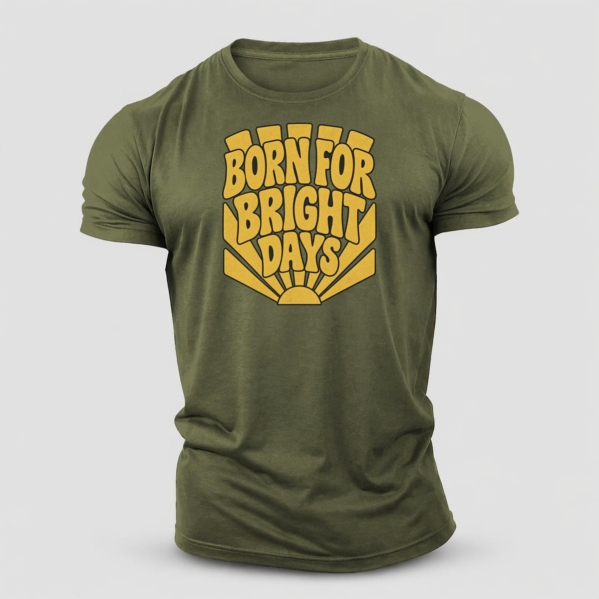 Born For Bright Days Sunburst Sayings Cotton T-Shirt – Army Green