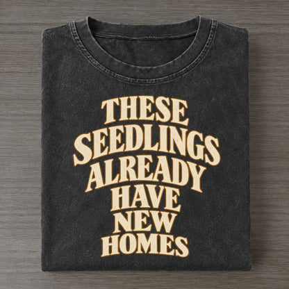 These Seedlings Already Have New Homes Quiet Statements Vintage T-shirt – Black