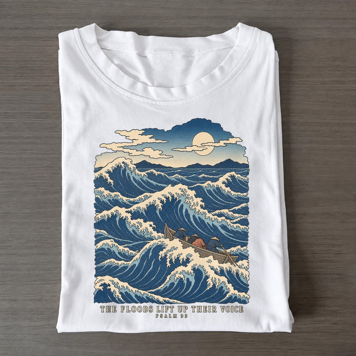 The Floods Lift Up Their Voice The Great Deep Classic T-shirt – White