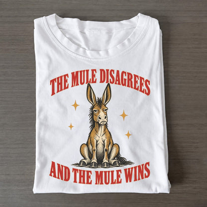 And The Mule Wins Unhinged Affirmations Classic T-shirt – White