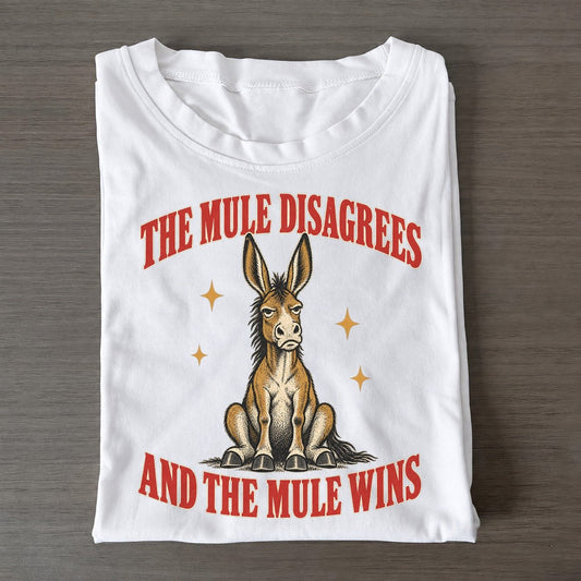And The Mule Wins Unhinged Affirmations Classic T-shirt – White