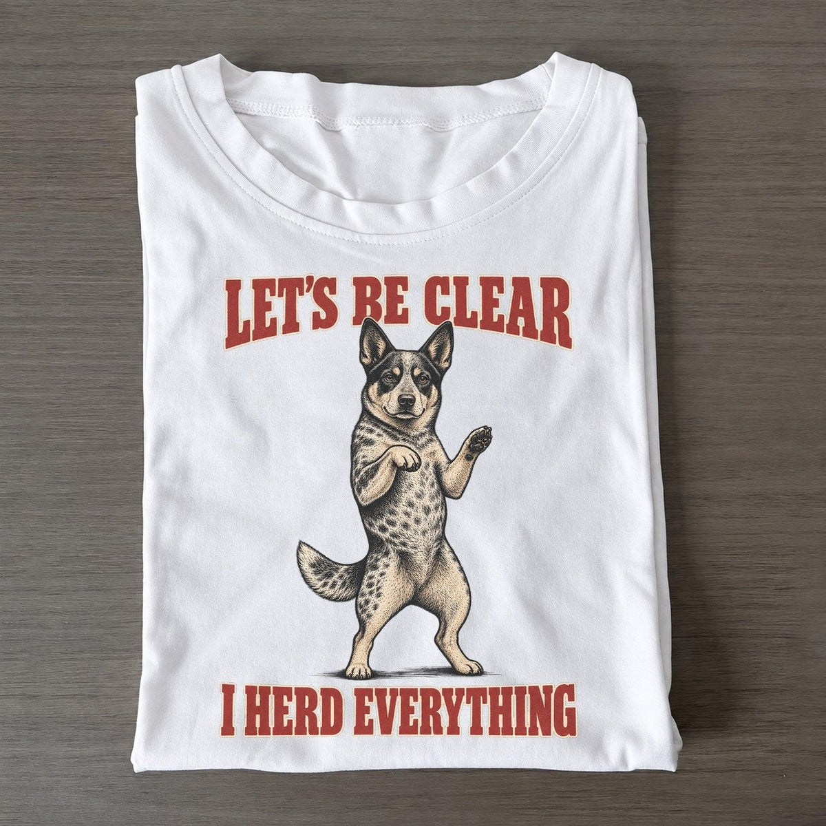 Australian Cattle Dog Dog Declarations Classic T-shirt – White