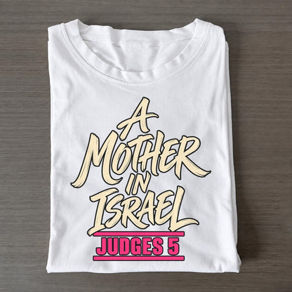 A Mother In Israel Daughters Of Deborah Classic T-shirt – White