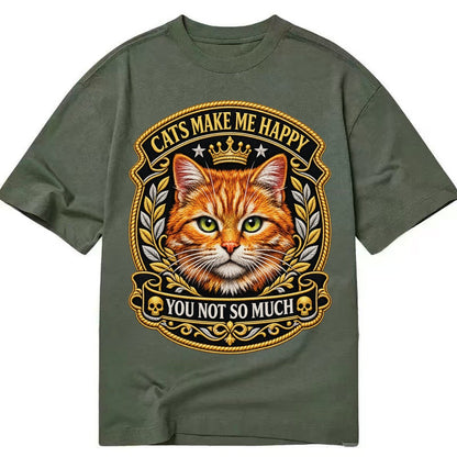 Cats Make Me Happy You Not So Much Cat Face In Orange Cat Pr Classic T-shirt – Army Green