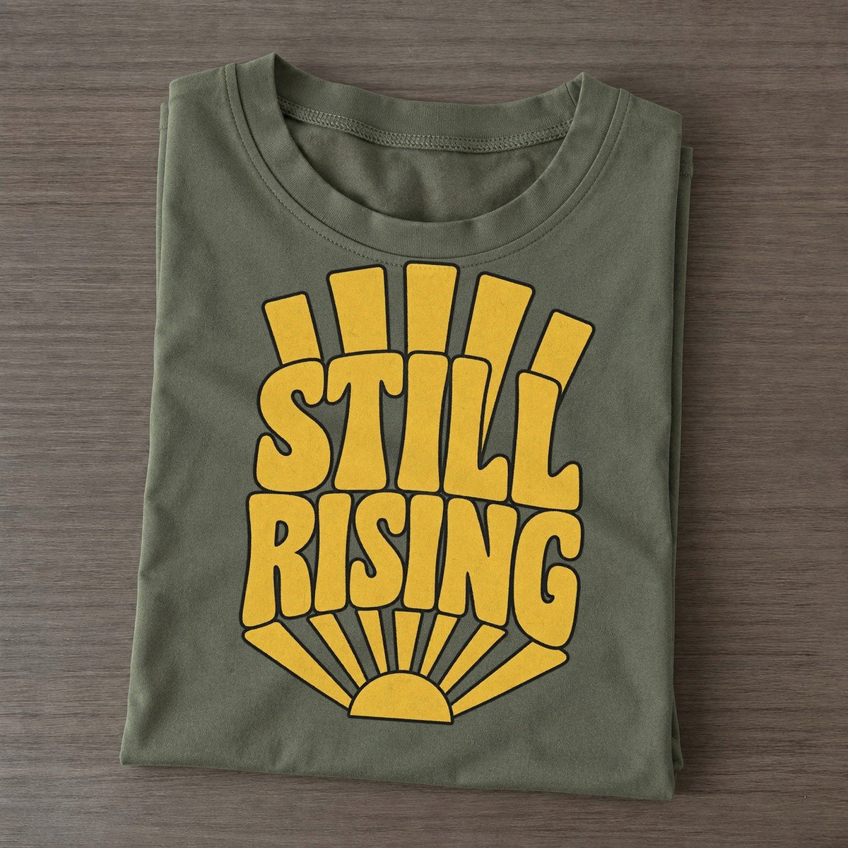 Still Rising Sunburst Sayings Classic T-shirt – Army Green