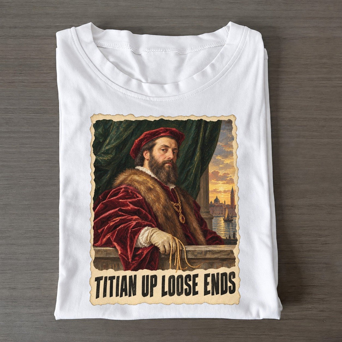 Titian Up Loose Ends Venetian Noble Art Pun Classic T-shirt – White